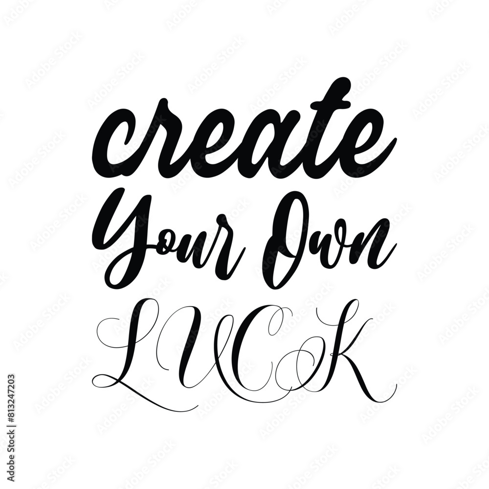create your own luck black letter quote