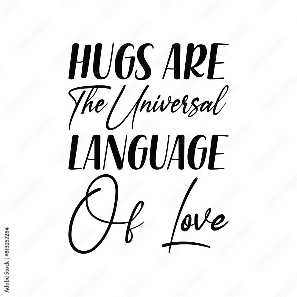 hugs are the universal language of love black letter quote