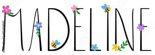 Madeline - black color with spring flowers and bees - name written - ideal for websites,, presentations, greetings, banners, cards, books, t-shirt, sweatshirt, prints, cricut, silhouette, sublimation