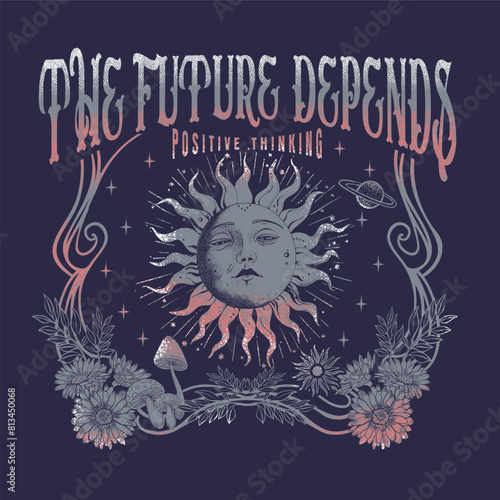 The future depends slogan with celestial sun illustration for t shirt print design or other uses - Vector 