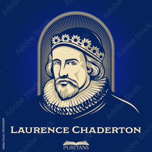 Great Puritans. Laurence Chaderton (1536-1640) was an English Puritan divine, the first Master of Emmanuel College, Cambridge and one of the translators of the King James Version of the Bible.