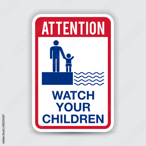 Pool Safety Sign: Attention, Watch your Children with Graphic. Eps10 vector illustration