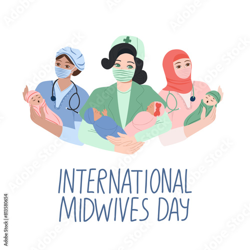 Midwives holding babies. Vector hand drawn illustration. International Midwives Day postcard design with a hand written title. Nurses wear face mask and hold newborn babies.