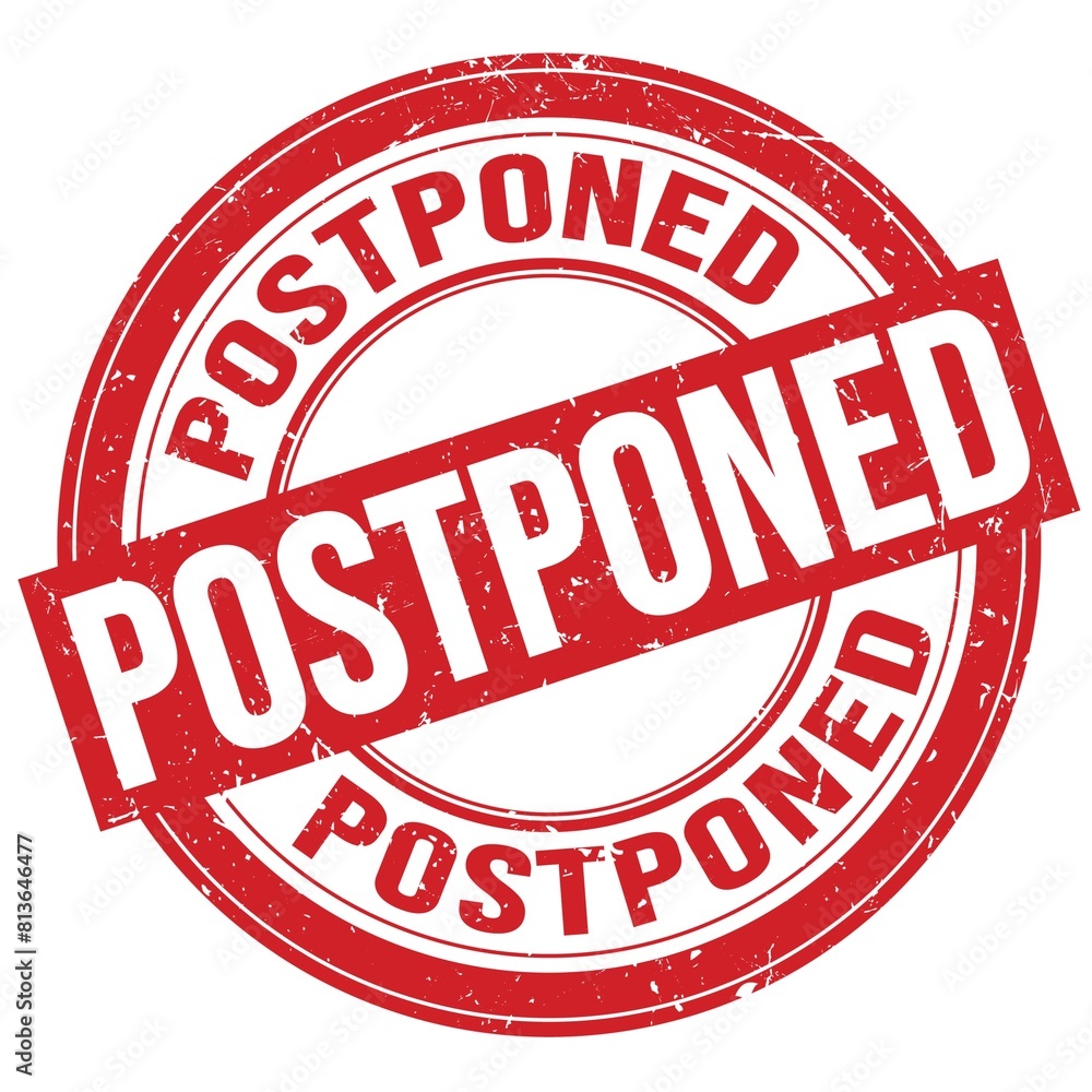 POSTPONED text written on red round stamp sign POSTPONED text written on red round stamp sign