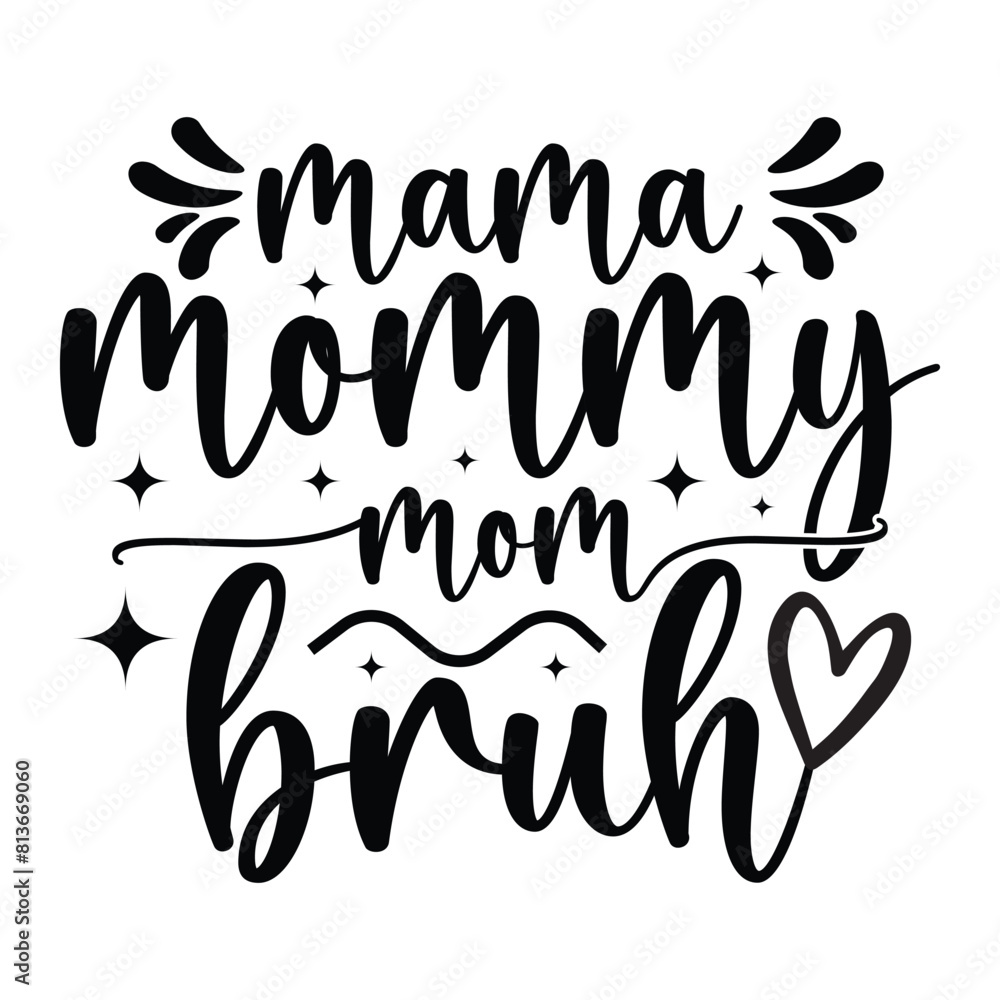 Mom Quotes T-shirt Design Vector Illustration Clipart EPS Mom Quotes T-shirt Design Vector Illustration Clipart EPS