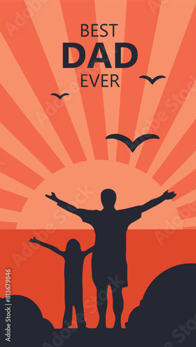 Silhouette of father and daughter on the background of order on the sea shore and inscription Best dad ever. Vector card for fathers day