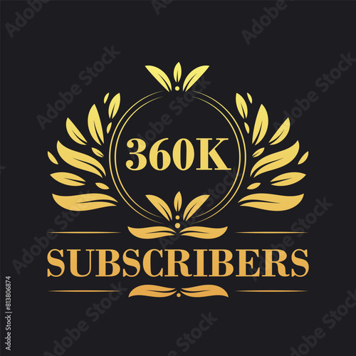 360K Subscribers celebration design. Luxurious 360K Subscribers logo for social media subscribers