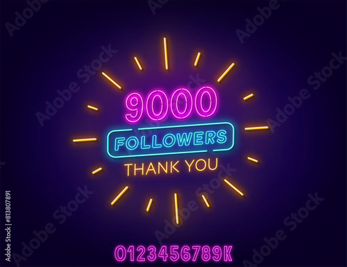 Neon message Thank You 9000 Followers on a dark background. Template with numbers to celebrate the increase in blog subscribers
