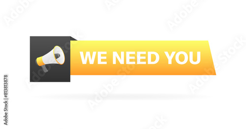 We need you sign icon. Flat style. Vector icon