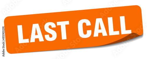 last call sticker. last call label