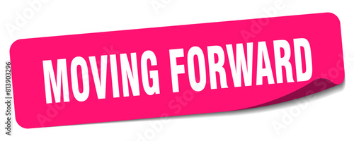 moving forward sticker. moving forward label