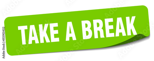 take a break sticker. take a break label
