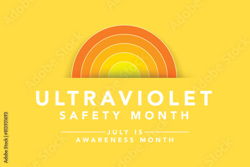 UV safety awareness month.Annual celebration observed every year in July.Concept of understanding damaging effects of ultraviolet light exposure for people skin. Vector illustration of banner template