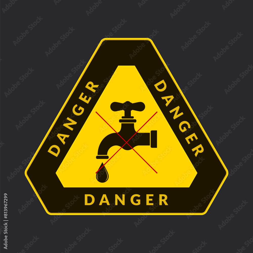 Not Drinking Water. Prohibition Sign: Drinking Water from this Tap is