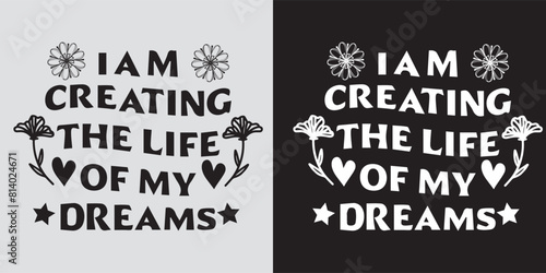 I am creating the life of my dreams manifestation affirmations lettering poster. 