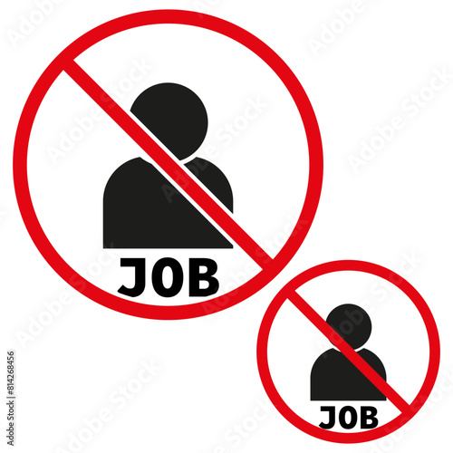 No job prohibition sign. Employment restriction vector. Work access denied.