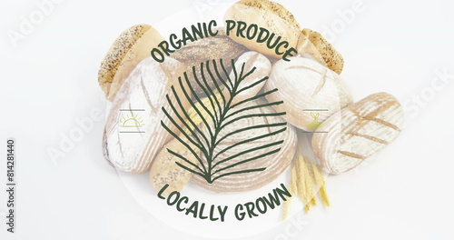 Image of organic produce locally grown text banner against close up of variety of bread
