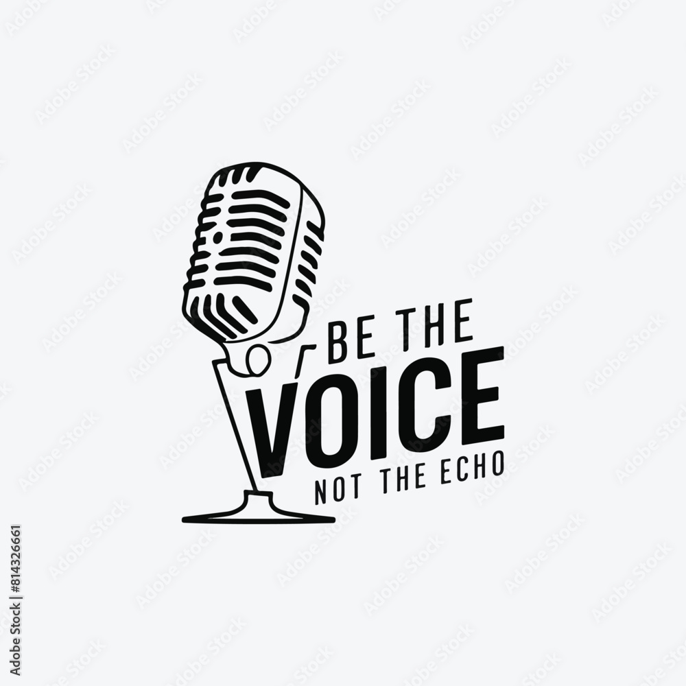 Be the voice not the echo tshirt template design vectors Be the voice not the echo tshirt template design vectors