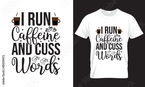I Run Caffeine And Cuss Words SVG DESIGN