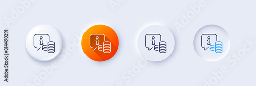 Information line icon. Neumorphic, Orange gradient, 3d pin buttons. Info speech bubble sign. Money inform symbol. Line icons. Neumorphic buttons with outline signs. Vector