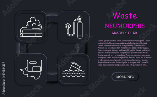 Waste set icon. Oil barrel, gas, oxygen, smoking, tailings, cheeseparings, pipe, bottle, water, garbage in ocean, radiation, rubbish, nuclear plant, nuclear waste, CO2, neomorphism. Refuse concept.