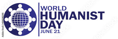 World Humanist Day. June 21. Suitable for greeting card, poster and banner. Vector illustration.