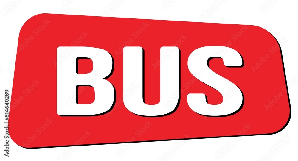 BUS text on red trapeze stamp sign. BUS text on red trapeze stamp sign.