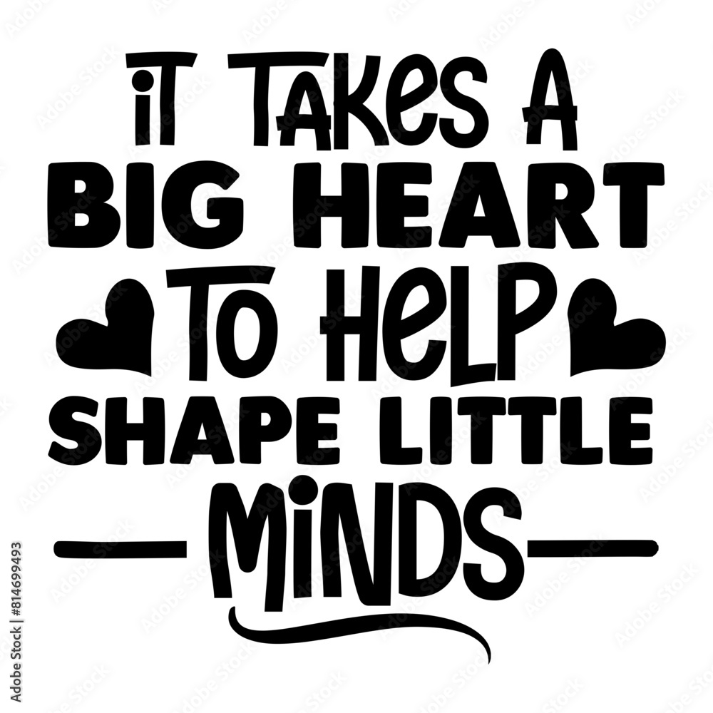 It Takes a Big Heart to Help Shape Little minds svg It Takes a Big Heart to Help Shape Little minds svg