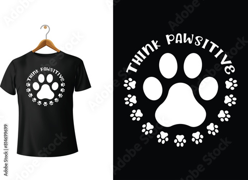 Think Pawsitive T-Shirt Design
