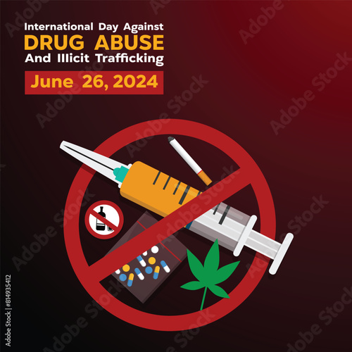 International Day Against Drug Abuse. Prohibition signs, syringe, cigarettes, marijuana, illegal drugs and alcohol. Great for cards, banners, posters, social media and more.