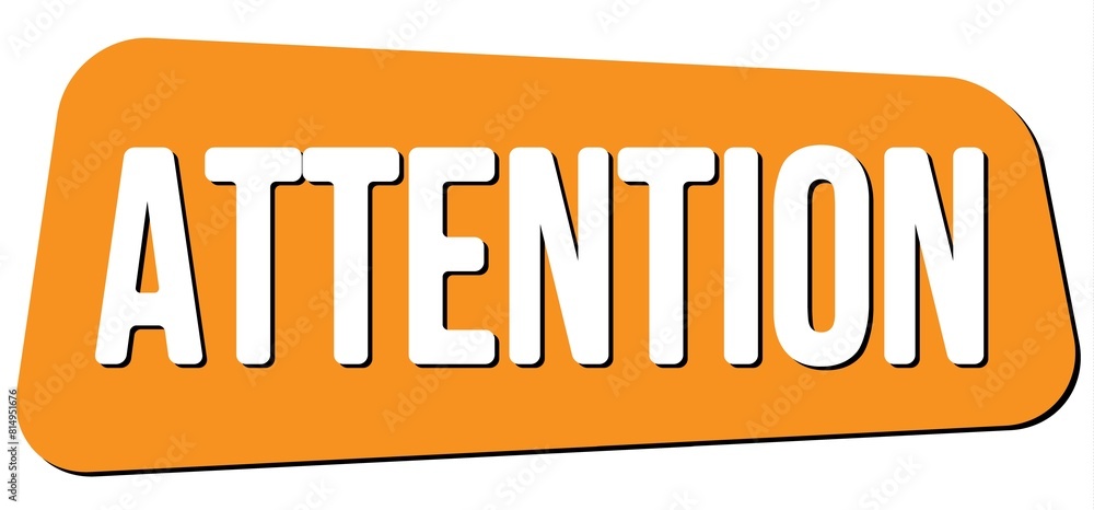 ATTENTION text on orange trapeze stamp sign. ATTENTION text on orange trapeze stamp sign.