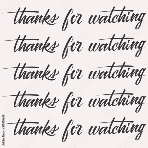 Vintage vector thanks for watching handwritten inscription. hand drawn lettering. Thank you calligraphy. Thank you card. Vector illustration.