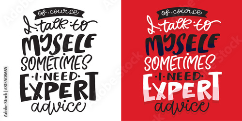 Cute hand drawn doodle lettering quote , print art. T-shirt design, mug print.