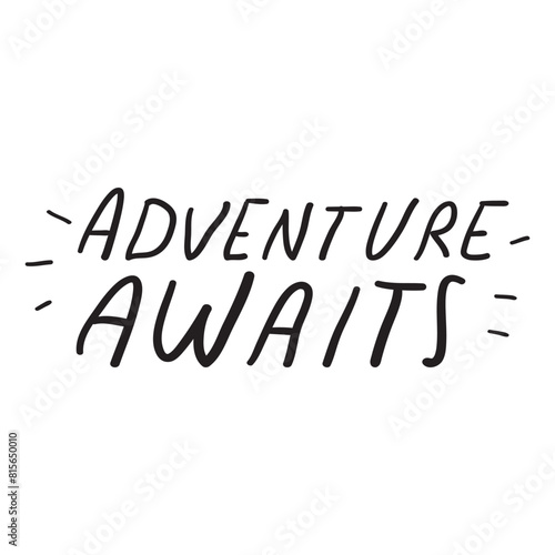 Adventure awaits. Handwriting phrase. Summer season. Black color. Illustration on white background.