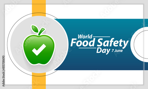 Food Safety Day (WFSD) celebrated on 7 June every year, aims to draw attention and inspire action to help prevent, detect and manage foodborne risks. Vector illustration.