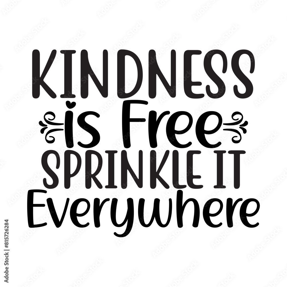 Kindness is Free Sprinkle It Everywhere SVG Design Kindness is Free Sprinkle It Everywhere SVG Design