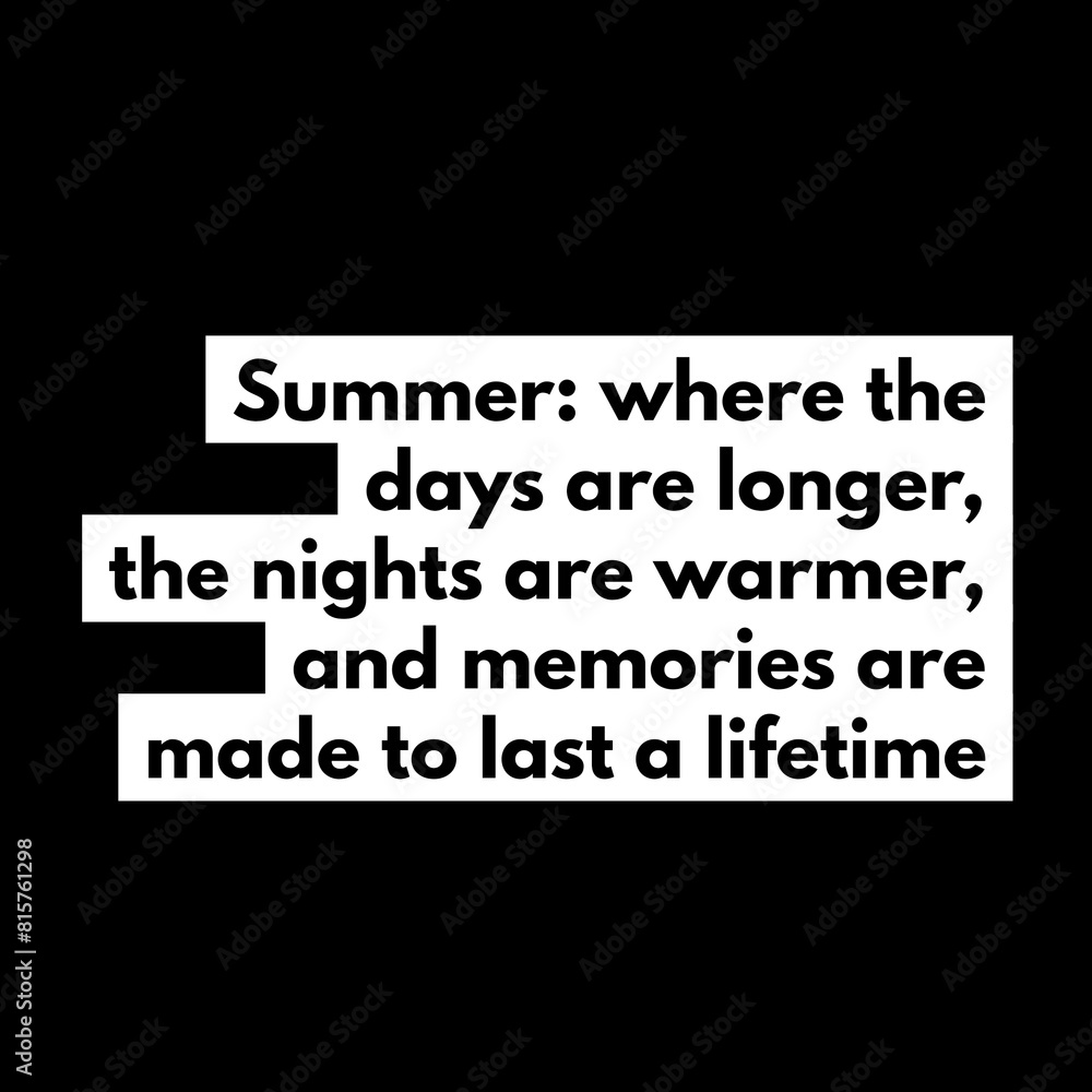 where the days are longer, summer quotes with different styles. where the days are longer, summer quotes with different styles.