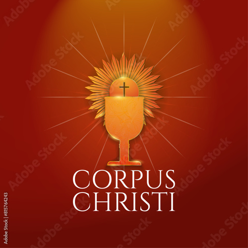 Feast of Corpus Christi Poster.  Symbolic elements of the Eucharist in red and gold design, the holy bread, chalice, and monstrance rays on a red background with bright light. Vector Illustration.