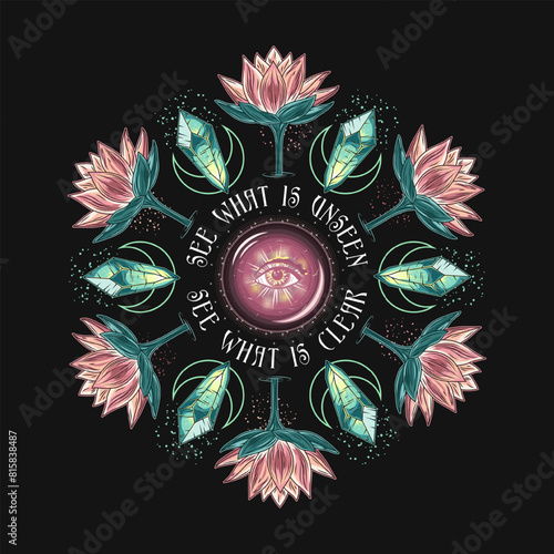Circular ornament like mandala with lotus flower, Fortuna ball, third eye, magic glowing crystals, inspirational text. Mysterious, mystical concept for meditation, clear consciousness. Vintage style.