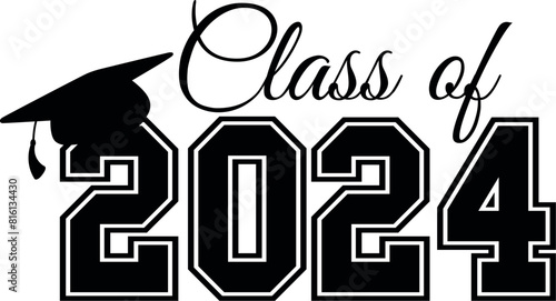 Graduation Class of 2024 Cut File, SVG file for Cricut and Silhouette , EPS , Vector, DXF , JPEG , Logo , T Shirt