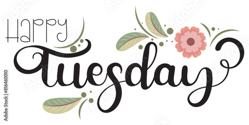 Happy TUESDAY. Hello Tuesday vector days of the week with flowers and leaves. Illustration (Tuesday)