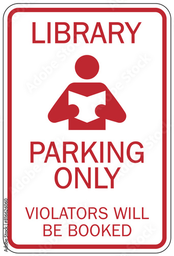 Library parking only sign violators will be booked