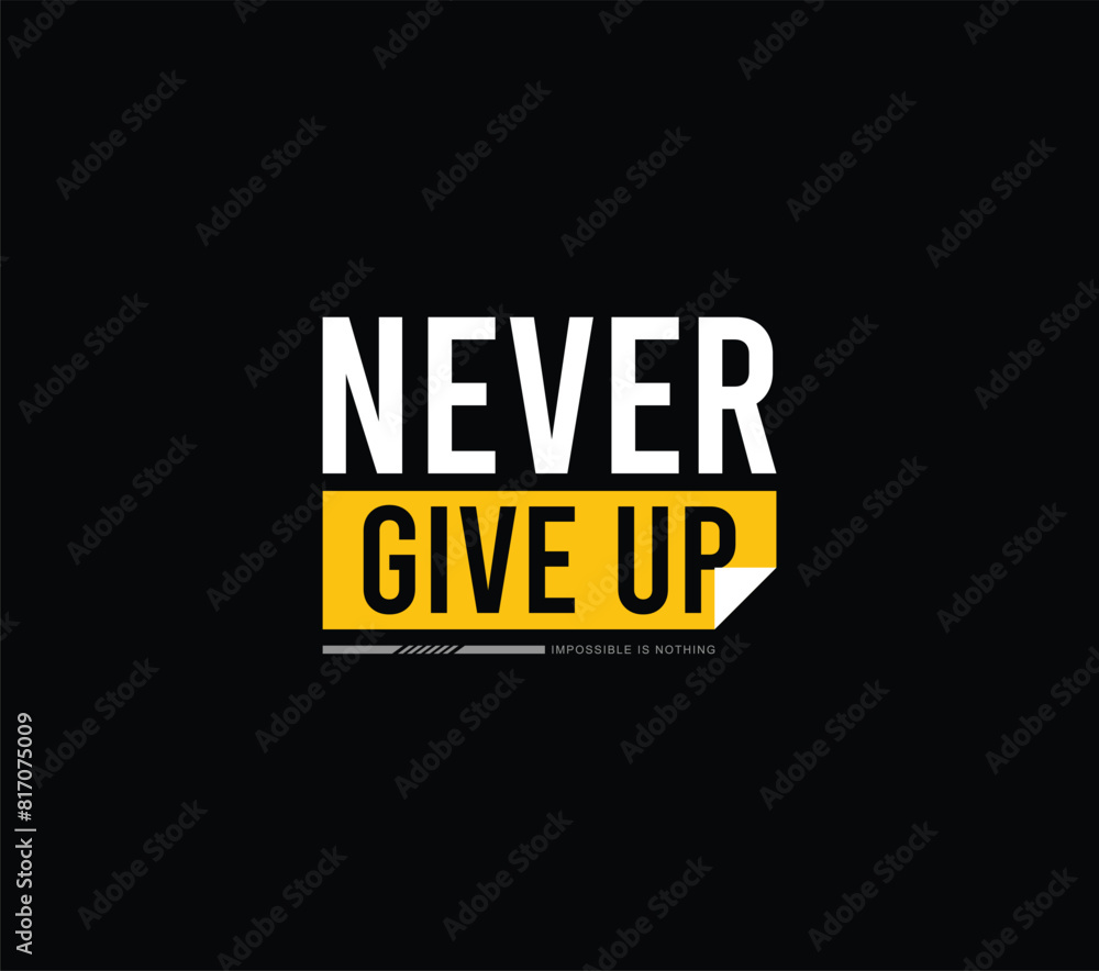 Never give up illustration for print t shirt and others Never give up illustration for print t shirt and others