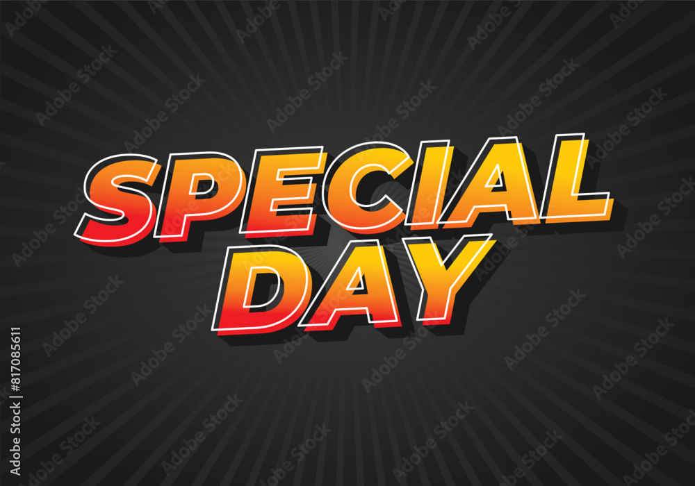 Special day. Text effect in 3D style with eye catching and good colors