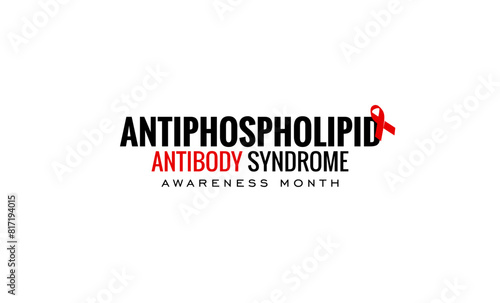 Antiphospholipid Antibody Syndrome Awareness Month Holiday Concept