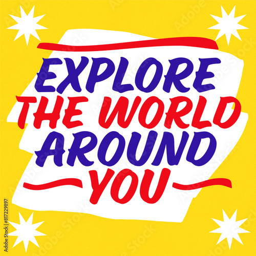 Explore the world around you quote - Hand Lettered vintage grocery store signage style. Inspirational Quotes Collection - to Motivate and Uplift.