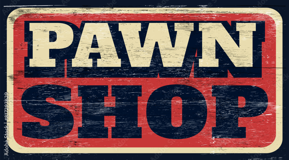 Fototapeta premium Aged and worn pawn shop sign on wood