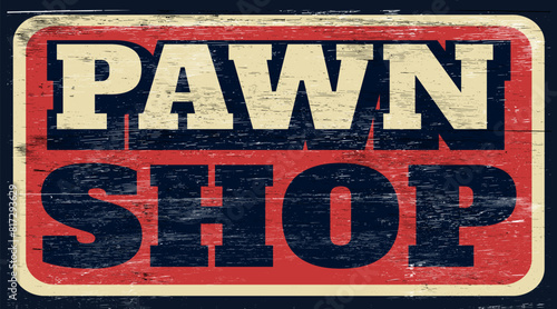Aged and worn pawn shop sign on wood