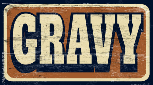 Aged retro gravy sign on wood