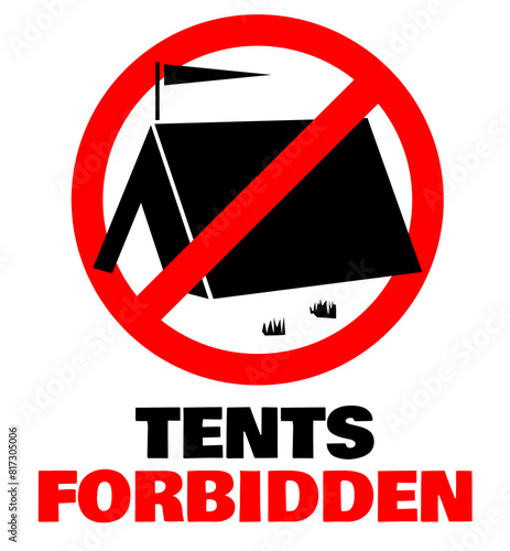 No camping allowed. No tents allowed. Camping forbidden. Tents forbidden red circle sign.